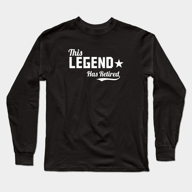 This Legend Has Retired Long Sleeve T-Shirt by amalya